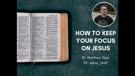 How To Keep Your Focus On Jesus Youtube