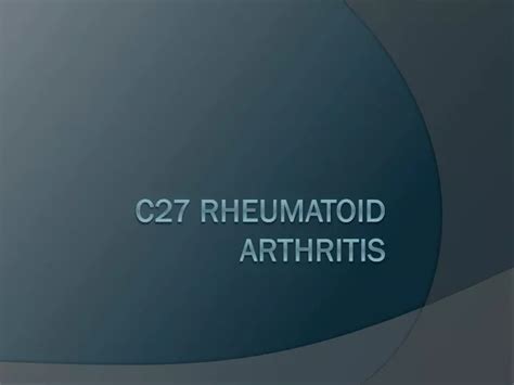 Ppt C27 Rheumatoid Arthritis Powerpoint Presentation Free Download