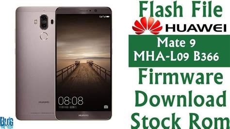 Flash File Huawei Mate 9 Mha L09 Firmware Download Stock Rom