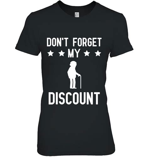 Don T Forget My Discount Funny Old People Gag T