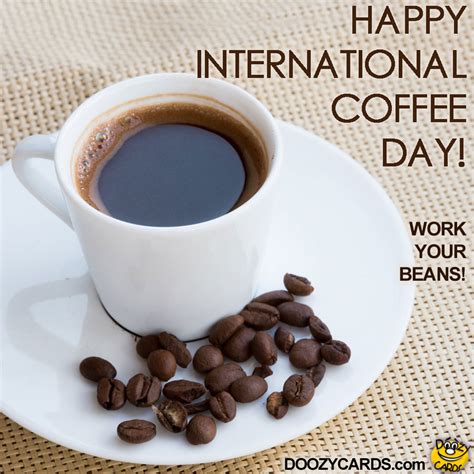 The perfect shirt of people who loves coffee and expressing that it is always a good idea to drink so, specially every a day without coffee is like. International Coffee Day, View the Popular International ...