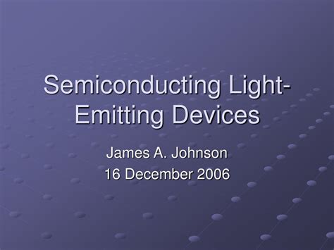 Ppt Semiconducting Light Emitting Devices Powerpoint Presentation