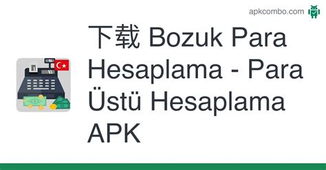 下载 Bozuk Para Hesaplama Para Üstü Hesaplama Apk 最新版本