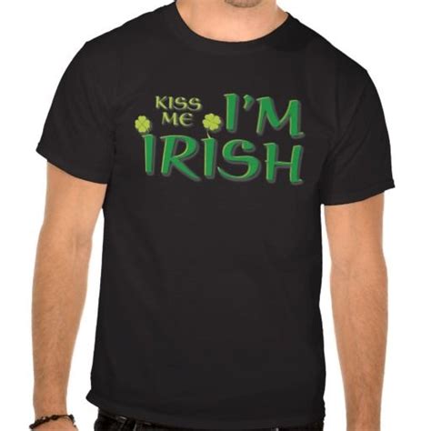 Kiss Me Im Irish T Shirt Tshirts Online T Shirt Shirt Designs