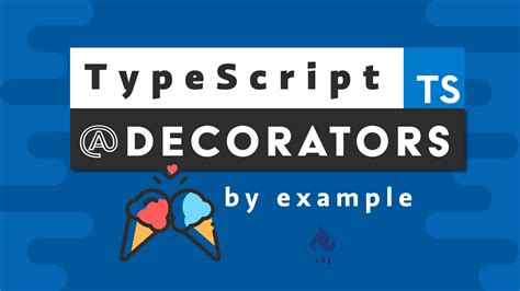 TypeScript Decorators by Example