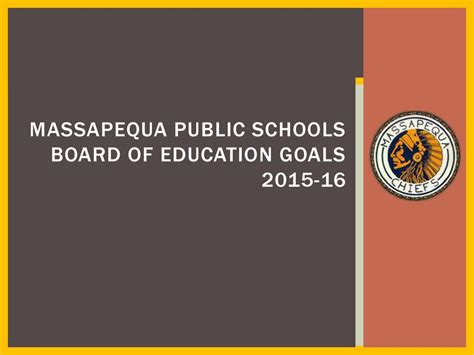 Massapequa Public Schools Board Of Education Goals Ppt Download