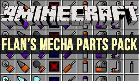 Flans Mecha Parts Pack Mod 11221710 9minecraftnet