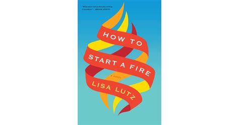 How To Start A Fire By Lisa Lutz Best 2015 Summer Books For Women