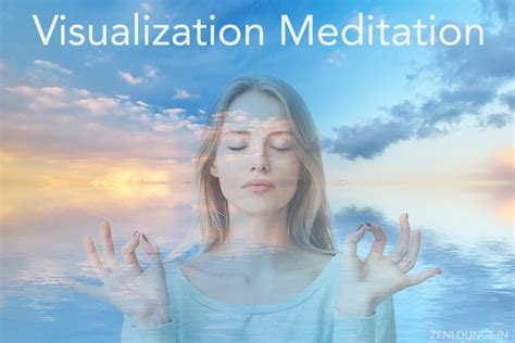 Visualization Meditation How To Visualize And Condition Your Mind