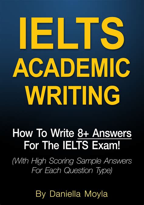 Ielts Academic Writing How To Write 8 Answers For The Ielts Exam By