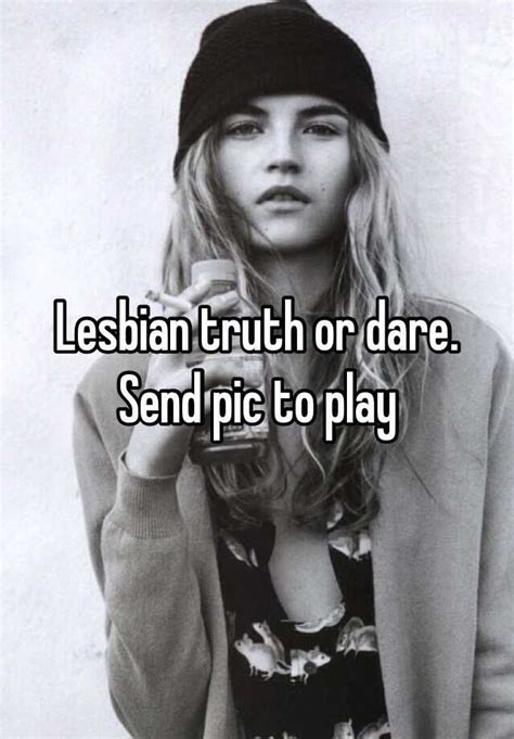 Lesbian Truth Or Dare Send Pic To Play