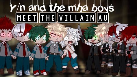 Yn And Mha Boys Meet The Villain Au Part 1 Yn Mhabnha Youtube