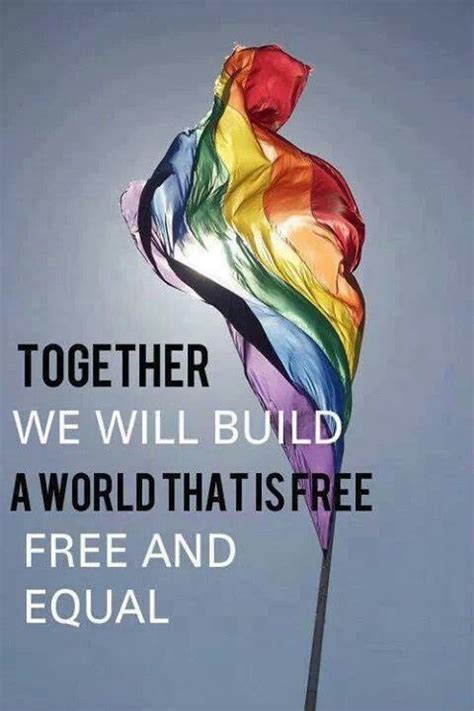 Together Pride Quotes Lgbt Quotes Lgbt Rights Human Rights Equal