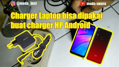 Cas Hp Android Pakai Charger Laptop Youtube