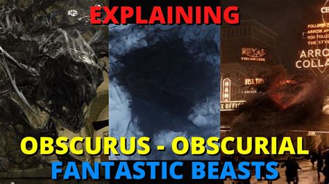 Explaining Obscurus Obscurial Fantastic Beasts Youtube