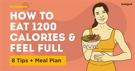 How To Eat 1200 Calories And Feel Full 8 Tips Meal Plan