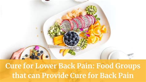 Cure For Lower Back Pain Food Groups That Can Provide Cure For Back