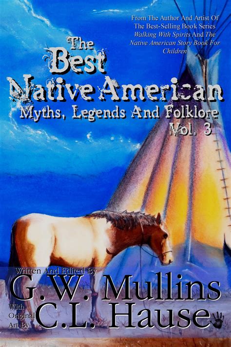 The Best Native American Myths Legends And Folklore Vol 3 By Gw