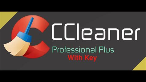 Ccleaner Professional Plus With Key Free Life Time License And Install