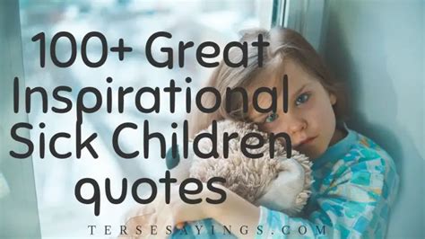 100 Great Inspirational Sick Child Quotes