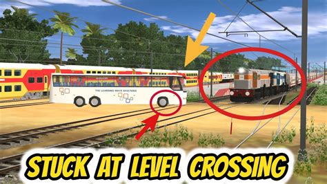 My Bus Stuck At Unmanned Level Crossing In Indian Railways Trainz
