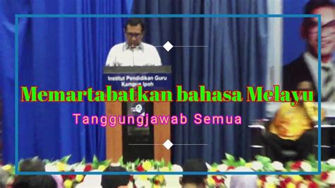 Tidak ada langsung rasa cinta akan bahasa yang pernah menjadi bahasa lingua franca suatu ketika dahulu. Memartabatkan bahasa Melayu Tanggungjawab Semua - YouTube