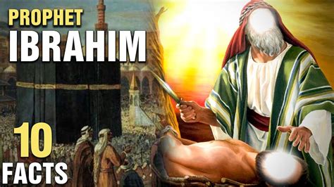 10 Surprising Facts About Prophet Abraham In Islam Ibrahim YouTube