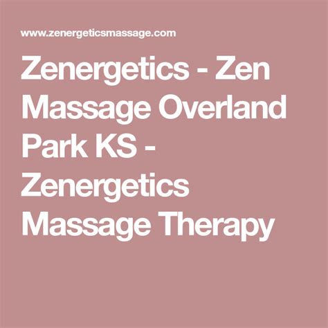 zenergetics zen massage overland park ks zenergetics massage therapy massage therapy