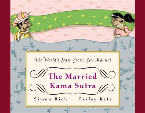 The Married Kama Sutra The World’s Least Erotic Sex Manual Harvard Book Store