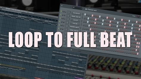From Loop Channel Rack To Full Beat Playlist Fl Studio Youtube