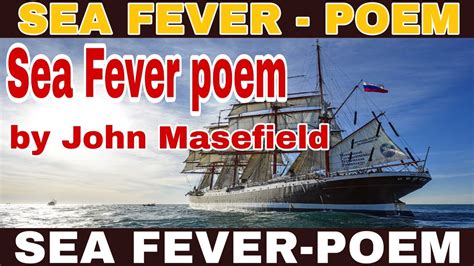 Sea Fever Poem By John Masefield Sea Fever Poem Youtube