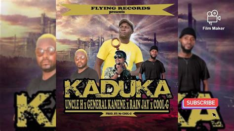 Uncle H Ft General Kanene X Rain Jay X Cool G Kaduka Official Music