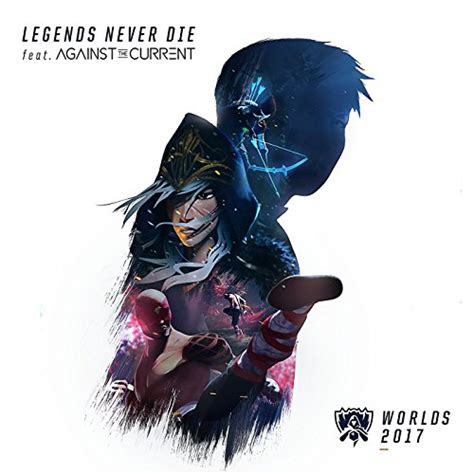 Legends never die is a song made by riot games in collaboration with against the current. Amazon Music - League of LegendsのLegends Never Die (feat ...