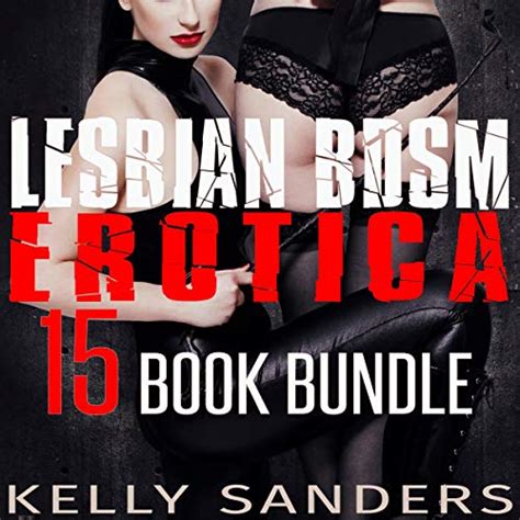 Lesbian Bdsm Erotica 15 Book Bundle By Kelly Sanders Audiobook