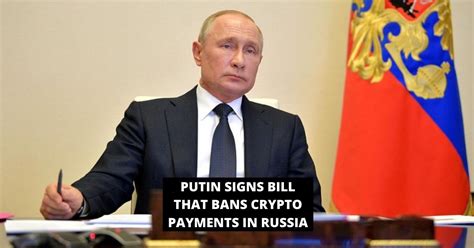 Putin Signs Bill Banning Crypto Payments In Russia Altcoin Buzz