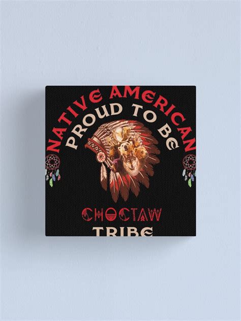 Native American Proud To Be Choctaw Tribe Canvas Print By Zoldicshop