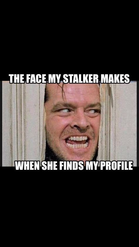 Stalker Meme Stalker Stalker Quotes