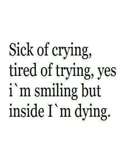 Inspirational Quotes About Strength Sick Of Crying Tired Of Trying