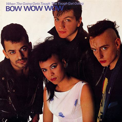 Bow Wow Wow When The Going Gets Tough The Tough Get Going 1983