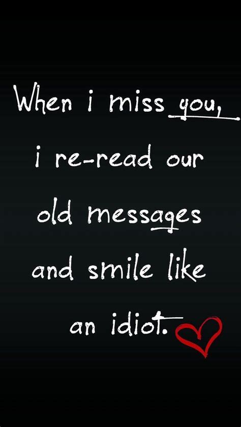 'that's the worst way to miss somebody. When I Miss You I Re Read Old Messages And Smile Like An ...