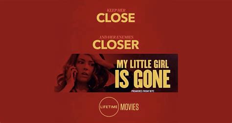 Lifetime Movies My Little Girl Is Gone Cast Plot And Release Date