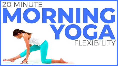 20 Minute Full Body Morning Yoga Stretch For Flexibility Sarah Beth