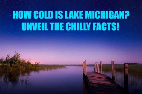 How Cold Is Lake Michigan Unveil The Chilly Facts Michigan Messanger