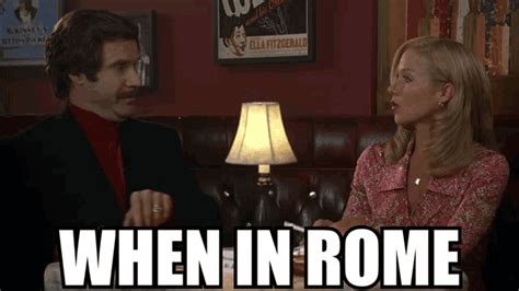 Anchorman When In Rome Gif Anchorman When In Rome Discover Share Gifs