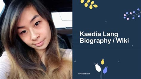 Kaedia Lang Biography Age Wiki Family Career Photos More