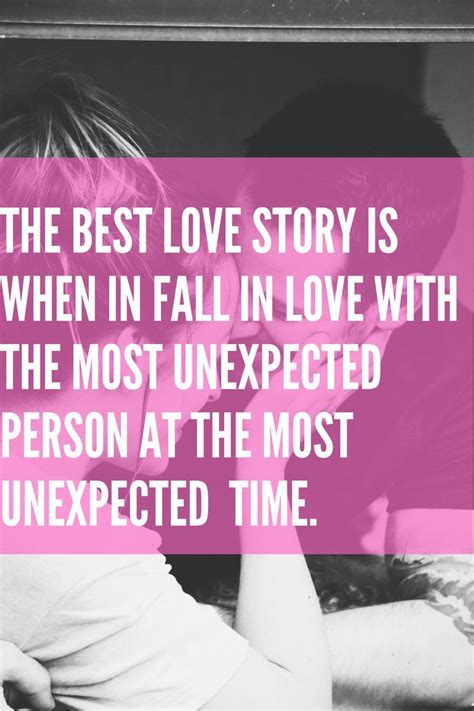 The Best Love Story Is When In Fall In Love With Unexpected Person In