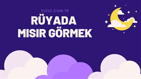 MISIR Görmek Rüya Tabiri: Rüyada Mısır Görmek Ne Anlama Gelir?