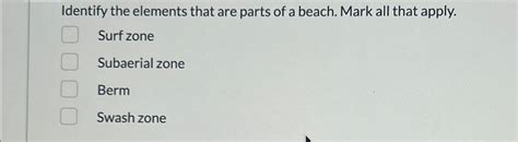 Solved Identify The Elements That Are Parts Of A Beach Mark Chegg