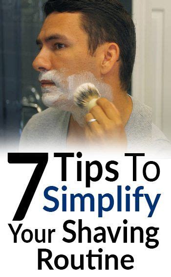 7 Tips To Simplify Your Shaving Routine When Did Shaving Become SO