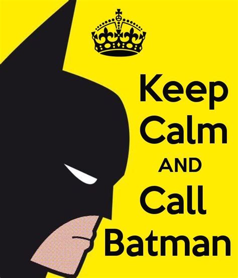 keep calm and call batman的圖片搜尋結果 keep calm images keep calm keep calm quotes